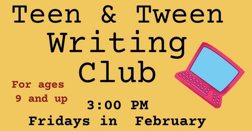 Post image for Teens & Tweens (ages 9-18) invited to enjoy and share writing – starts February 5th