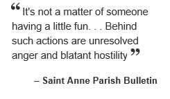<img class="alignright size-full wp-image-71197" alt="&quot;It's not a matter of someone having a little fun. . . Behind such actions are unresolved anger and blatant hostility&quot; - St. Anne Parish Bulletin" src="https://www.mysouthborough.com/wp-content/uploads/2015/08/201508010_st_anne_vigil_anti-hate-quote.jpg" width="245" height="143" />