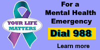 For a Mental Health Emergency - Dial 988 